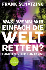 Was, wenn wir einfach die Welt retten?