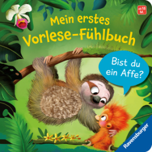 Mein erstes Vorlese-Fühlbuch: Bist du ein Affe?