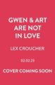 Gwen and Art Are Not in Love