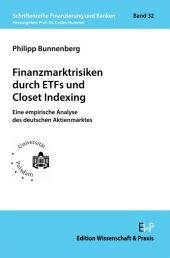 Finanzmarktrisiken durch ETFs und Closet Indexing.