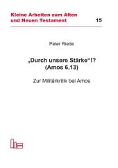 "Durch unsere Stärke"!? (Amos 6,13)