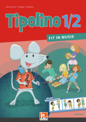 Tipolino 1/2 - Fit in Musik. Schulbuch. Ausgabe BY