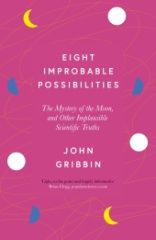 Eight Improbable Possibilities