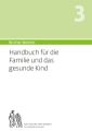 Bircher-Benner Handbuch 3 für die Familie und das Kind