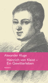 Heinrich von Kleist - Ein Gewitterleben