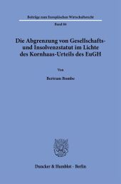 Die Abgrenzung von Gesellschafts- und Insolvenzstatut im Lichte des Kornhaas-Urteils des EuGH.