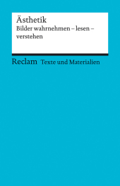 Ästhetik. Bilder wahrnehmen - lesen - verstehen