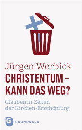 Christentum - kann das weg?