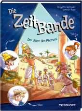 Die ZeitBande. Band 1. Der Zorn des Pharaos