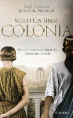 Schatten über Colonia - Ermittlungen am Rand des Römischen Reichs