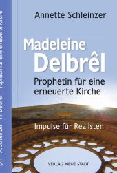 Madeleine Delbrêl - Prophetin für eine erneuerte Kirche