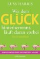 Wer dem Glück hinterherrennt, läuft daran vorbei