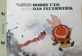 Das fröhliche Schweinchen Bobby und der Kraulmeister / Das fröhliche Schweinchen Bobby und das Feuerwerk