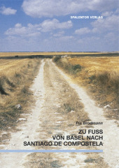 Zu Fuss von Basel nach Santiago de Compostela