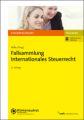 Fallsammlung Internationales Steuerrecht