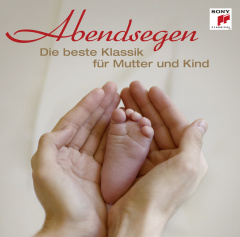 Abendsegen - Die beste Klassik für Mutter und Kind