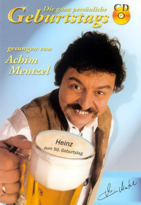 Die ganz persönliche Geburtstags-CD Von und mit Achim Mentzel