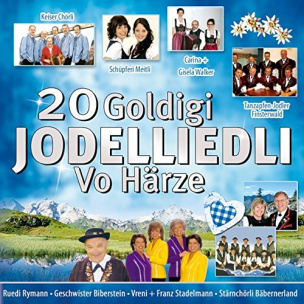 20 goldigi Jodelliedli - vo Härze