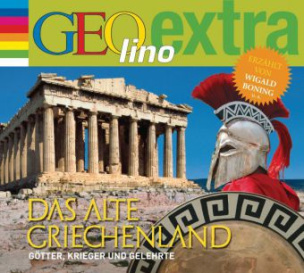 Das alte Griechenland - Götter, Kreiger und Gelehrte, 1 Audio-CD