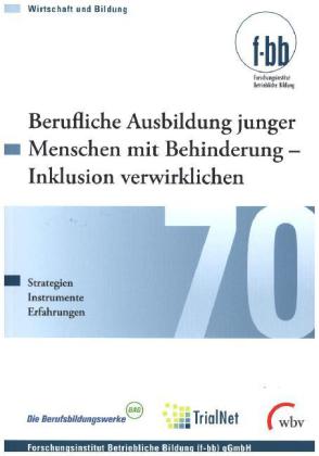 Berufliche Ausbildung junger Menschen mit Behinderung - Inklusion verwirklichen