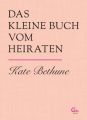 Das kleine Buch vom Heiraten