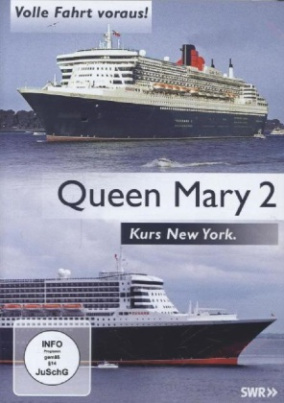 Queen Mary 2 - Kurs New York, Volle Fahrt voraus!, 1 DVD