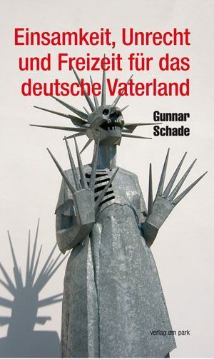 Einsamkeit, Unrecht und Freizeit für das deutsche Vaterland