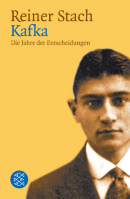 Kafka. Die Jahre der Entscheidungen