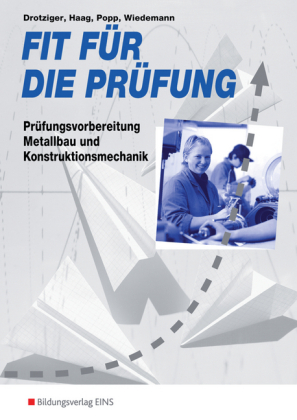 Prüfungsvorbereitung Metallbau und Kontruktionsmechanik