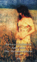 Amy oder Die Metamorphose