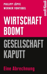 Wirtschaft boomt, Gesellschaft kaputt