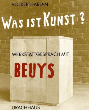 Was ist Kunst? Werkstattgespräch mit Beuys