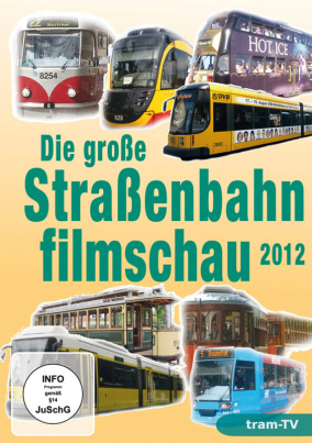 Die große Straßenbahnfilmschau 2012