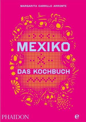 Mexiko - Das Kochbuch