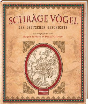 Schräge Vögel der deutschen Geschichte