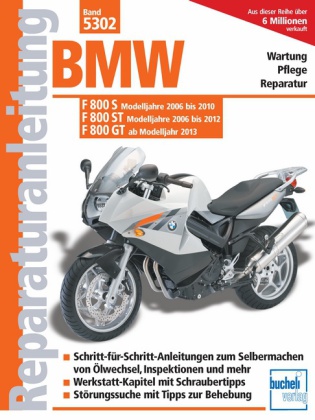 BMW F 800 S (Modelljahre 2006-2010) F 800 ST (Modelljahre 2006-2012) F 800 GT (ab Modelljahr 2013)