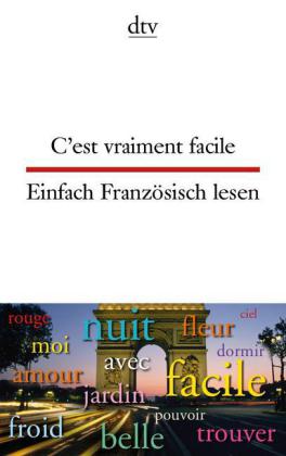 C'est vraiment facile. Einfach Französisch lesen