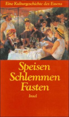 Speisen, Schlemmen, Fasten