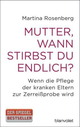 Mutter, wann stirbst du endlich?