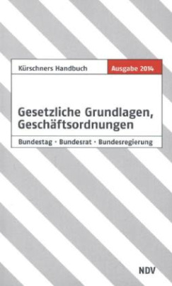 Kürschners Handbuch Gesetzliche Grundlagen, Geschäftsordnungen 2013