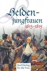 Heldenjungfrauen 1813-1815