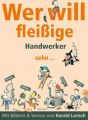 Wer will fleißige Handwerker sehn ...