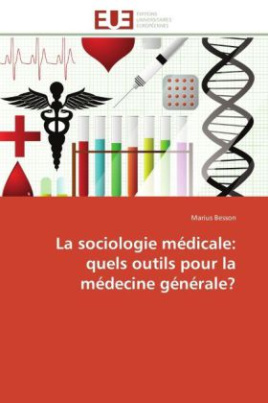 La sociologie médicale: quels outils pour la médecine générale?
