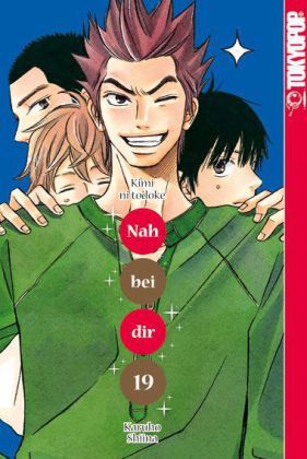 Nah bei dir - Kimi ni todoke. Bd.19