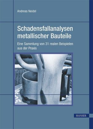 Schadensfallanalysen metallischer Bauteile