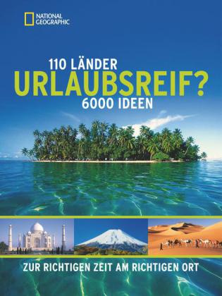 Urlaubsreif? 110 Länder, 6000 Ideen