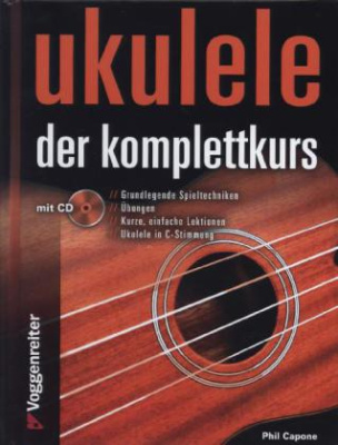 Ukulele - Der Komplettkurs, C-Stimmung, m. Audio-CD