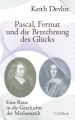 Pascal, Fermat und die Berechnung des Glücks