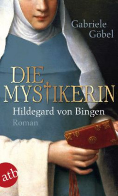 Die Mystikerin Hildegard von Bingen
