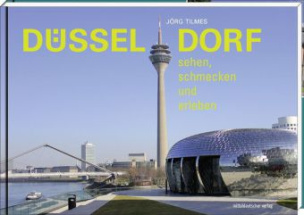 Düsseldorf sehen, schmecken und erleben
